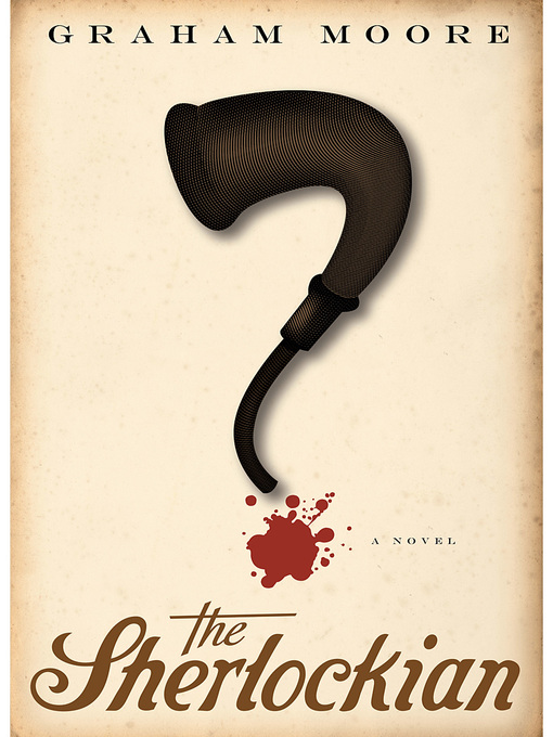 Title details for The Sherlockian by Graham Moore - Available